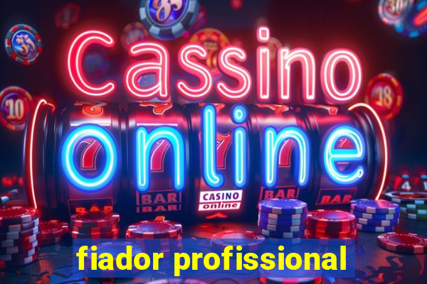 fiador profissional